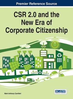 Csr 2.0 and the New Era of Corporate Citizenship de Mark Anthony Camilleri