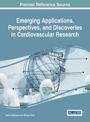 Emerging Applications, Perspectives, and Discoveries in Cardiovascular Research de Malhotra, Ashim