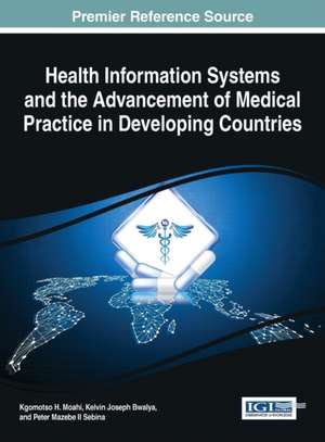 Health Information Systems and the Advancement of Medical Practice in Developing Countries de Kelvin Joseph Bwalya