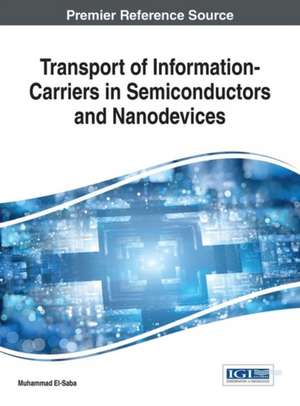 Transport of Information-Carriers in Semiconductors and Nanodevices de Muhammad El-Saba