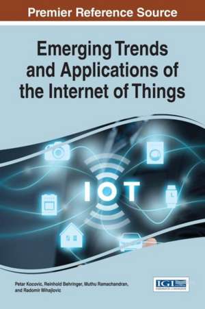 Emerging Trends and Applications of the Internet of Things de Reinhold Behringer