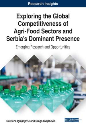 Exploring the Global Competitiveness of Agri-Food Sectors and Serbia's Dominant Presence de Svetlana Ignjatijevi¿