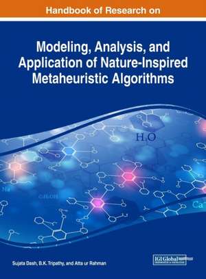 Handbook of Research on Modeling, Analysis, and Application of Nature-Inspired Metaheuristic Algorithms de Sujata Dash