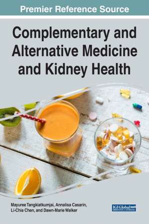 Complementary and Alternative Medicine and Kidney Health de Mayuree Tangkiatkumjai