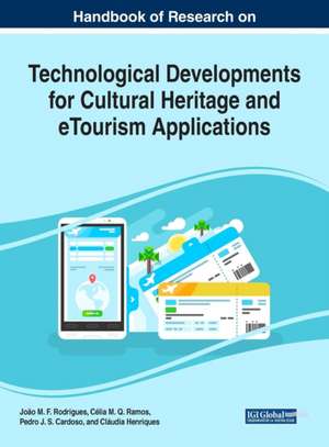 Handbook of Research on Technological Developments for Cultural Heritage and eTourism Applications de Pedro J. S. Cardoso