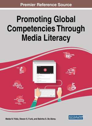 Promoting Global Competencies Through Media Literacy de Belinha S. De Abreu