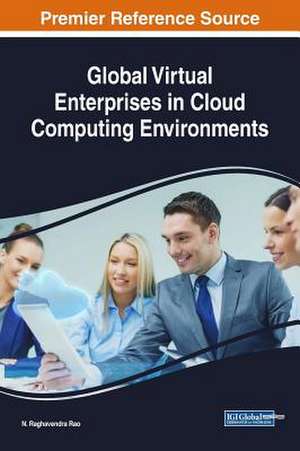 Global Virtual Enterprises in Cloud Computing Environments de N. Raghavendra Rao