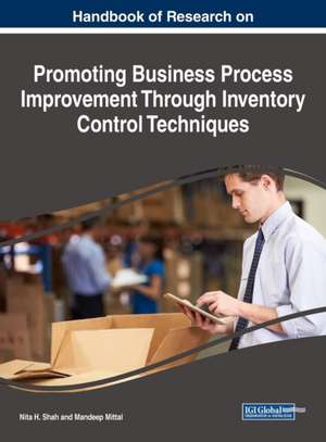 Handbook of Research on Promoting Business Process Improvement Through Inventory Control Techniques de Nita H. Shah