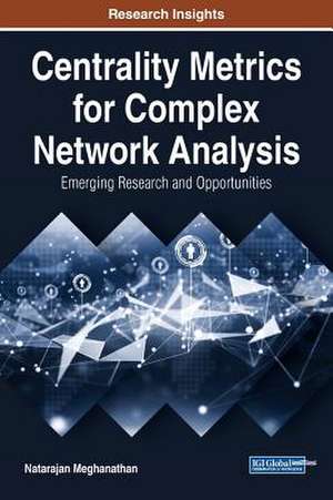 Centrality Metrics for Complex Network Analysis de Natarajan Meghanathan