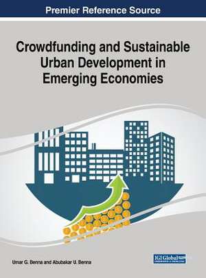 Crowdfunding and Sustainable Urban Development in Emerging Economies de Umar G. Benna