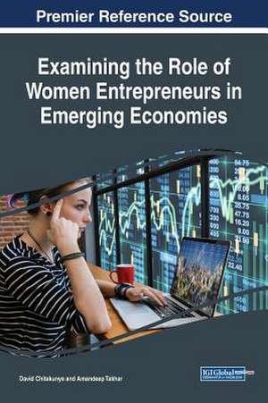 Examining the Role of Women Entrepreneurs in Emerging Economies de David Chitakunye