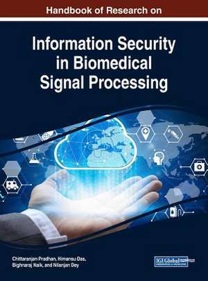 Handbook of Research on Information Security in Biomedical Signal Processing de Himansu Das