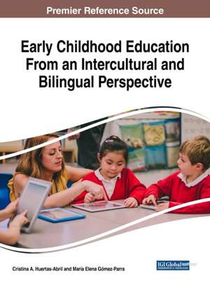 Early Childhood Education From an Intercultural and Bilingual Perspective de María Elena Gómez-Parra