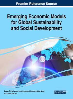 Emerging Economic Models for Global Sustainability and Social Development de Bryan Christiansen