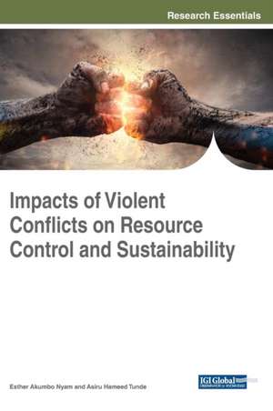 Impacts of Violent Conflicts on Resource Control and Sustainability de Esther Akumbo Nyam