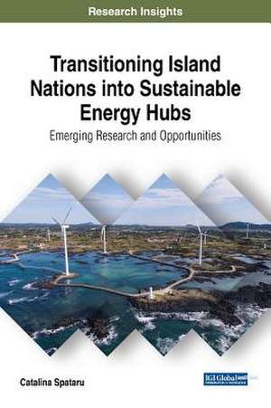 Transitioning Island Nations Into Sustainable Energy Hubs de Catalina Spataru