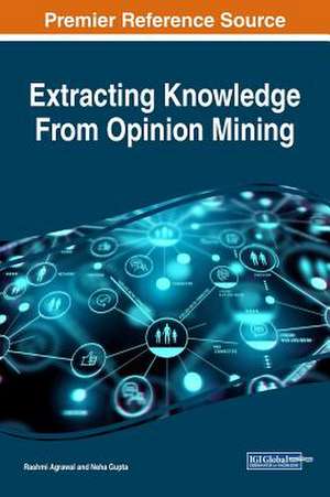 Extracting Knowledge From Opinion Mining de Rashmi Agrawal