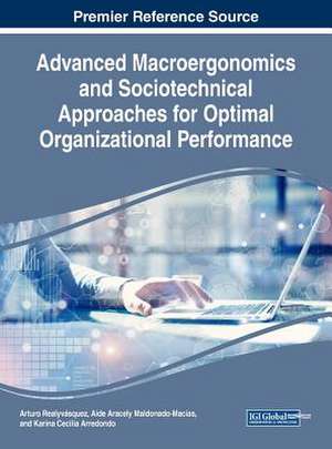 Advanced Macroergonomics and Sociotechnical Approaches for Optimal Organizational Performance de Karina Cecilia Arredondo