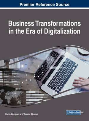 Business Transformations in the Era of Digitalization de Wassim Aloulou