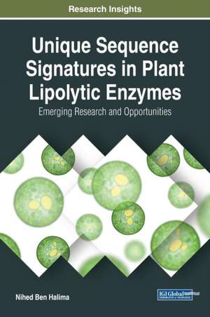 Unique Sequence Signatures in Plant Lipolytic Enzymes de Nihed Ben Halima