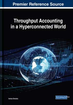 Throughput Accounting in a Hyperconnected World de Ionica Oncioiu