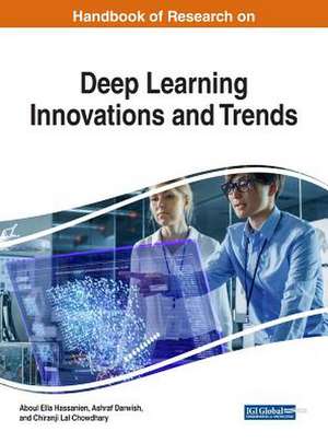 Handbook of Research on Deep Learning Innovations and Trends de Chiranji Lal Chowdhary