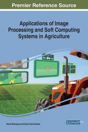 Applications of Image Processing and Soft Computing Systems in Agriculture de Vania Vieira Estrela