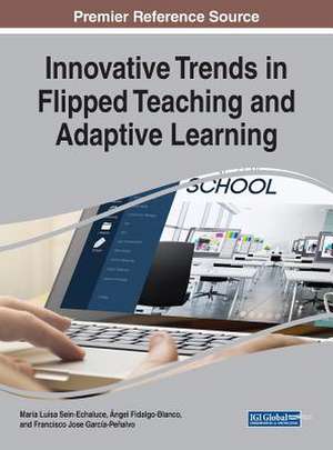 Innovative Trends in Flipped Teaching and Adaptive Learning de Ángel Fidalgo-Blanco