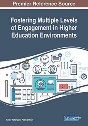 Fostering Multiple Levels of Engagement in Higher Education Environments de Patricia Henry