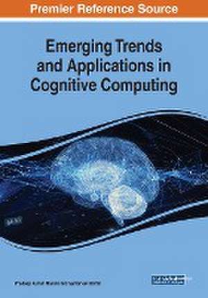 Emerging Trends and Applications in Cognitive Computing de Samarjeet Borah