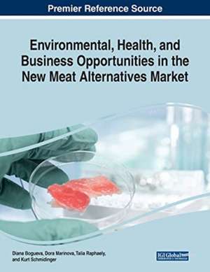 Environmental, Health, and Business Opportunities in the New Meat Alternatives Market de Diana Bogueva