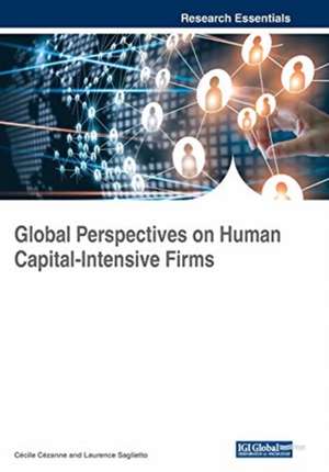 Global Perspectives on Human Capital-Intensive Firms de Cécile Cézanne