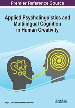 Applied Psycholinguistics and Multilingual Cognition in Human Creativity de Bryan Christiansen