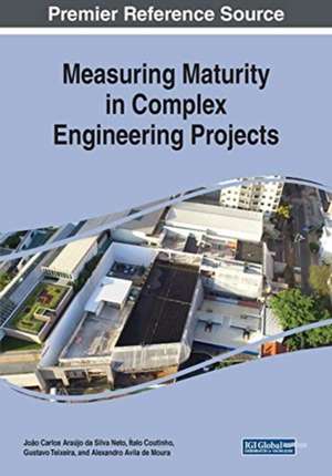 Measuring Maturity in Complex Engineering Projects de João Carlos Araújo Da Silva Neto