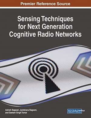 Sensing Techniques for Next Generation Cognitive Radio Networks de Ashish Bagwari