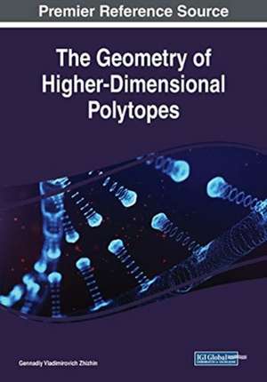 The Geometry of Higher-Dimensional Polytopes de Gennadiy Vladimirovich Zhizhin