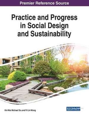 Practice and Progress in Social Design and Sustainability de Kin Wai Michael Siu