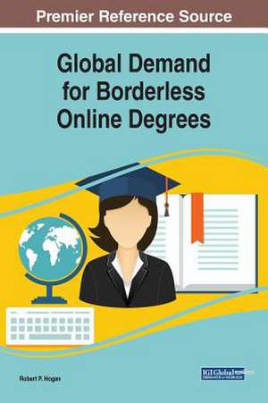 Global Demand for Borderless Online Degrees de Robert P. Hogan