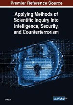 Applying Methods of Scientific Inquiry Into Intelligence, Security, and Counterterrorism de Arif Sari