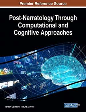 Post-Narratology Through Computational and Cognitive Approaches de Taisuke Akimoto