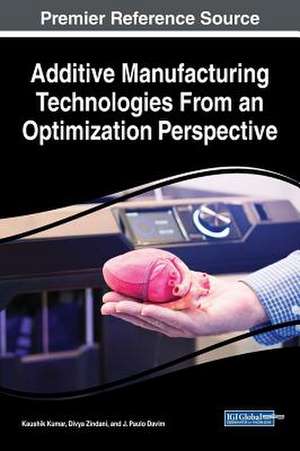 Additive Manufacturing Technologies From an Optimization Perspective de J. Paulo Davim