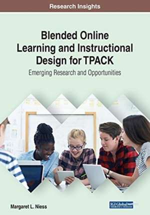 Blended Online Learning and Instructional Design for TPACK de Margaret L. Niess