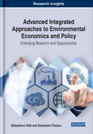 Advanced Integrated Approaches to Environmental Economics and Policy de Sebastiano Patti