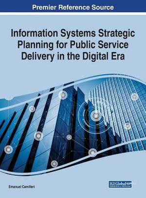 Information Systems Strategic Planning for Public Service Delivery in the Digital Era de Emanuel Camilleri