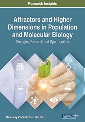 Attractors and Higher Dimensions in Population and Molecular Biology de Gennadiy Vladimirovich Zhizhin