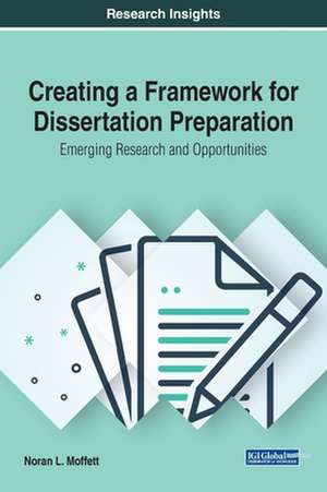 Creating a Framework for Dissertation Preparation de Noran L. Moffett