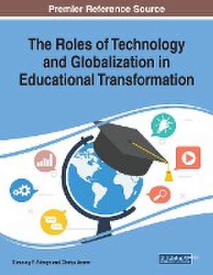 The Roles of Technology and Globalization in Educational Transformation de Blessing F. Adeoye