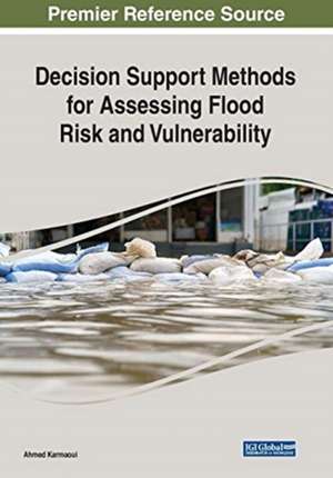 Decision Support Methods for Assessing Flood Risk and Vulnerability de Ahmed Karmaoui