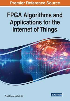 FPGA Algorithms and Applications for the Internet of Things de Rajit Nair