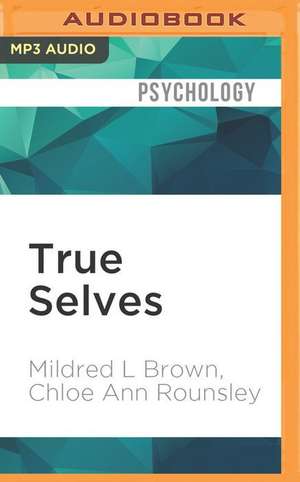 True Selves de Mildred L. Brown